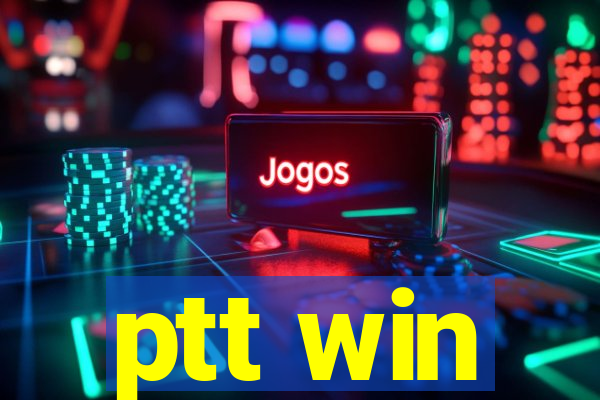 ptt win